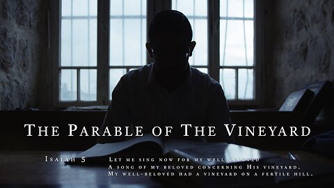 The Parable of The Vineyard - Isaiah 5 - Tim Burns