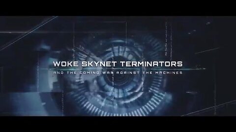 WOKE SKYNET Terminators - AI robots built by human-hating Leftists will seek to ANNIHILATE the human