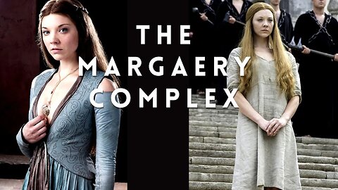 THE MARGAERY COMPLEX. THE 'CASSANDRA' OF GAME OF THRONES.
