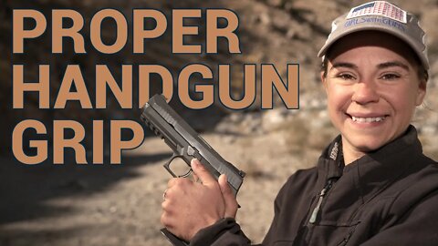 Proper Handgun Grip