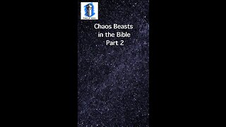 Chaos Beasts in the Bible Part 2