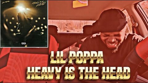 LIL POPPA - HEAY IS THE HEAD ALBUM ** REACTION