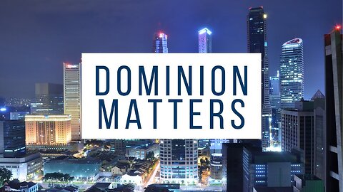 Dominion Matters