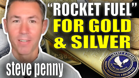 "Rocket Fuel" For Gold & Silver | Steve Penny