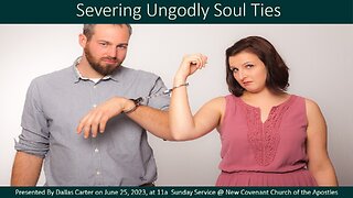 Severing Ungodly Soul Ties