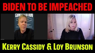 Kerry Cassidy & Loy Brunson: BIDEN TO BE IMPEACHED?