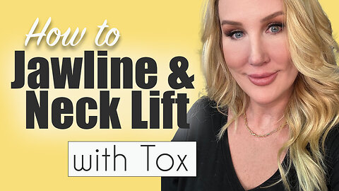 How to - Jawline & Neck Lift with Tox