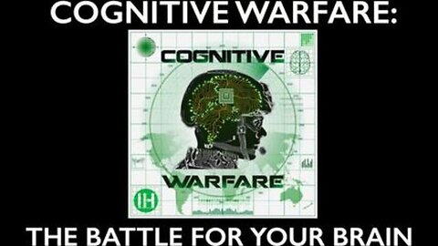 COGNITIVE WARFARE: The Battle for Your Brain [Part One]