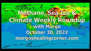 Methane, Sea Ice & Climate Weekly Roundup with Margo (Oct. 30, 2022)