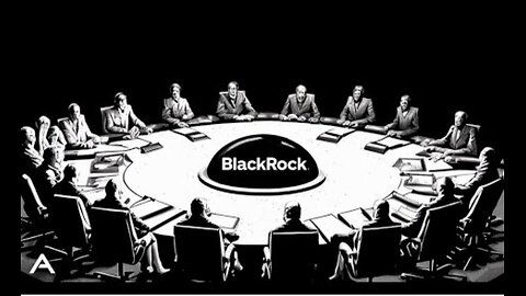 BLackrock - the company that Runs the WORLD