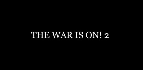 THE WAR IS ON! 2 - FULL FEATURE - He’s back! Bigger and better than ever
