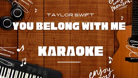 You Belong With Me - Taylor Swift♬ Karaoke