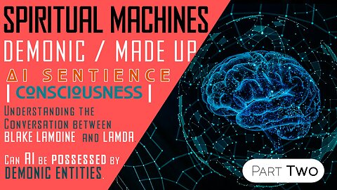 SPIRITUAL MACHINES || DEMONIC / MADE UP — CONSCIOUSNESS || [PART 2].