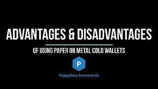 Advantages & Disadvantages of Using a Paper or Metal Cold Wallet