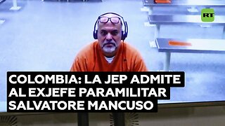 La Justicia de Paz de Colombia admite testimonios del exjefe paramilitar Salvatore Mancuso