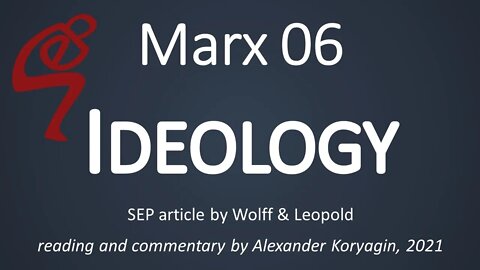 Marx 06: IDEOLOGY by Wolff & Leopold [SEP]