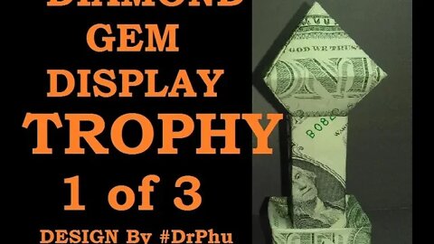 Trophy Money Origami Diamond Gem Display Stand Dollar Design © #DrPhu Part 1 of 3