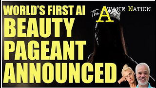 The Awake Nation 04.18.2024 World's First AI Beauty Pageant Announced