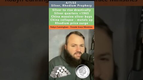 Silver & Rhodium prophecy - Robyn Cunningham 4/7/22