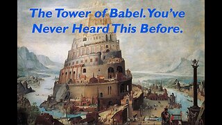 The Tower of Babel. You've Never Heard This Before.