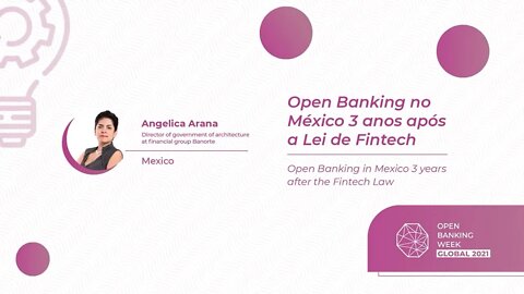 Open Banking no mexico, 3 anos após a Lei Fintech, Angelica Arana