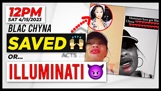 Blac Chyna: Saved or Illuminati??