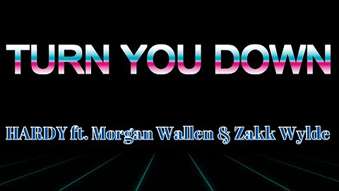 🔴 HARDY X Morgan Wallen - TURN YOU DOWN (LYRICS)