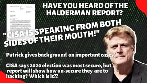 Patrick Byrne on hot cases involving Halderman Report: "CISA speaking from both sides of mouth."