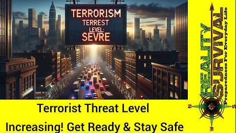 Heads Up! Heightened Threat Level For Terrorist Attack!