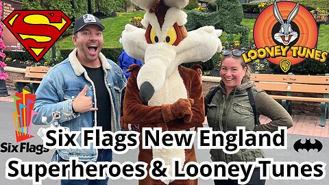 Six Flags New England 2024 : Superheroes & Looney Tunes