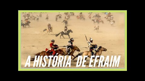 A HISTÓRIA DE EFRAIM. LEGENDAS.