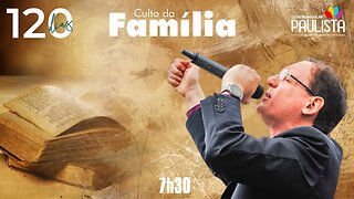 Culto da Família - 06/08/23