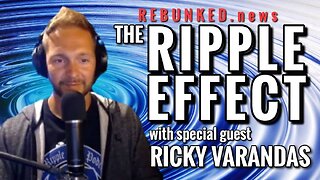 Rebunked #106 | Ricky Varandas | The Ripple Effect
