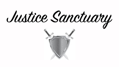 Justice Sanctuary Episode 001 - Introduction