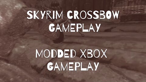 Skyrim modded xbow xbox gameplay..