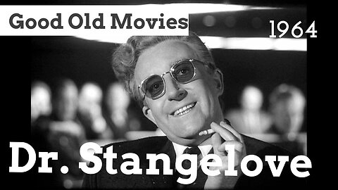 Good Old Movies Dr. Strangelove (1964)