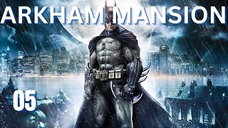 Batman: Arkham Asylum Let's Play - Part 05