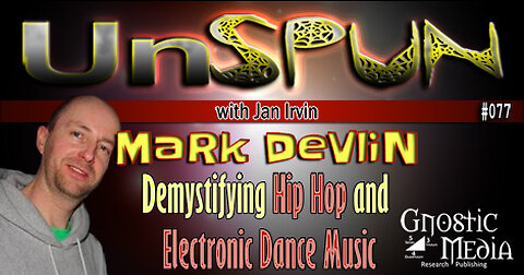 UnSpun 077 – Mark Devlin: “Demystifying Hip Hop and Electronic Dance Music”