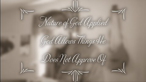 God Allows Things He Does Not Approve Of