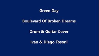 Green Day - Boulevard Of Broken Dreams - Drum & Guitar Cover