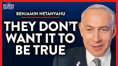 Why Does the Left Deny This Simple Fact? (Pt. 2) | Benjamin Netanyahu | INTERNATIONAL | Rubin Report