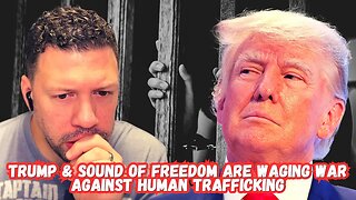 Trump and Sound of Freedom are waging war against human trafficking | Episode 68 | A Time To Reason