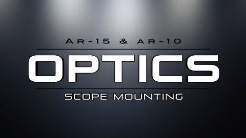 Optics - AR Scope Mounting