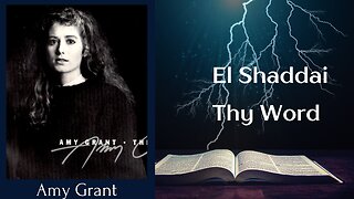 Amy Grant - El Shaddai/ Thy Word