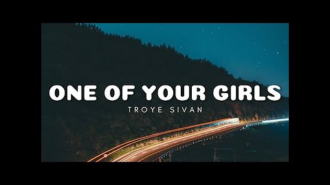 Troye Sivan - One of Your Girls (Lyrics)