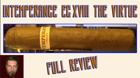 Intemperance EC XVIII The Virtue (Full Review) - Should I Smoke This