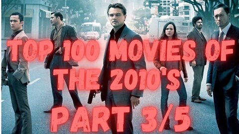 The Top 100 Best Movies of the 2010's: Part 3/5