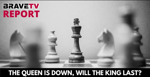 BraveTV REPORT - September 12, 2022 - THE QUEEN IS DOWN, WILL THE KING LAST?