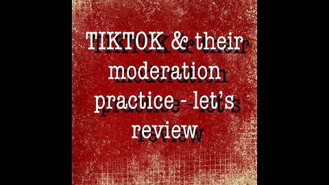 Tiktok moderation - let’s review