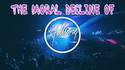 The Moral Decline of Hillsong